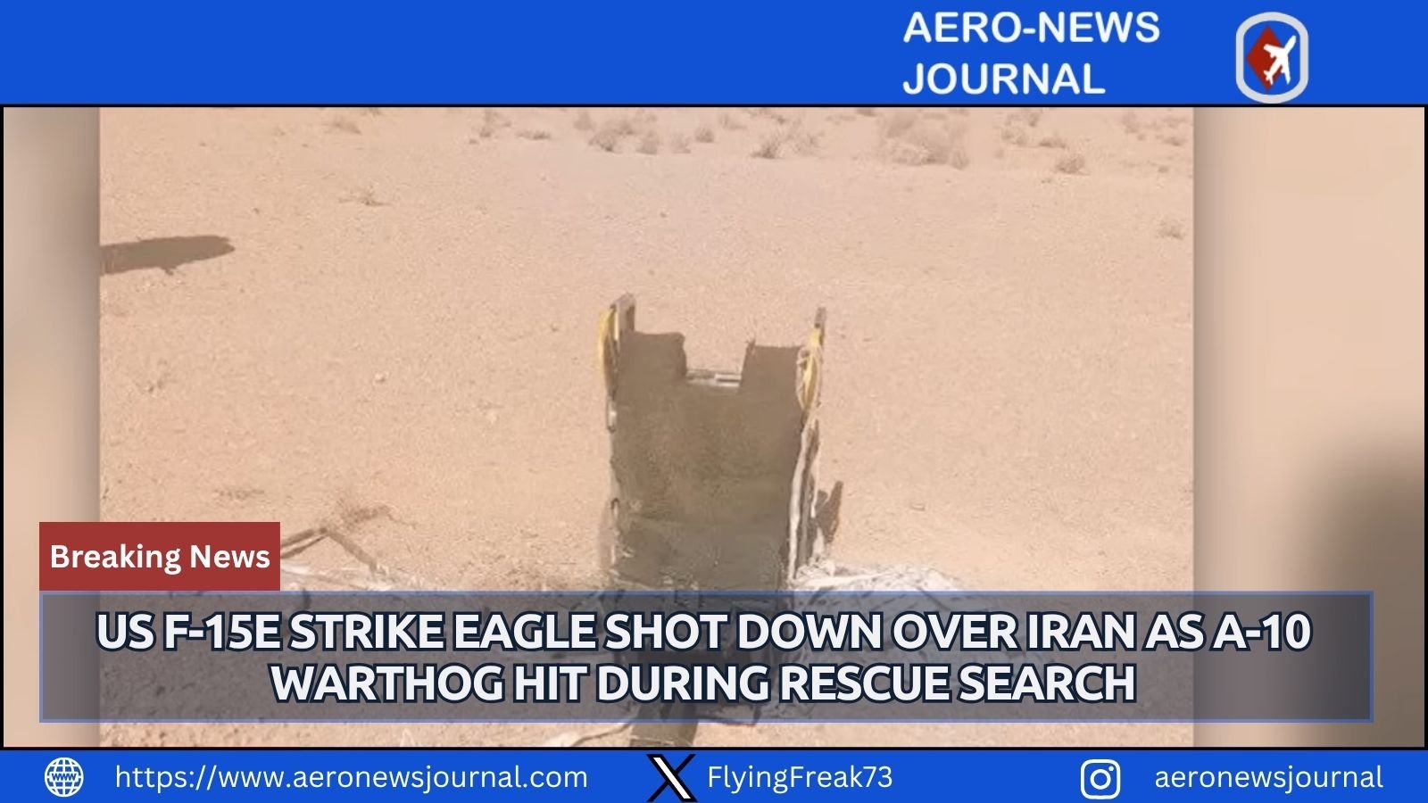 US_F-15E_STRIKE_EAGLE_SHOT_DOWN_OVER_IRAN_AS_A-10_WARTHOG_HIT_DURING_RESCUE_SEAR