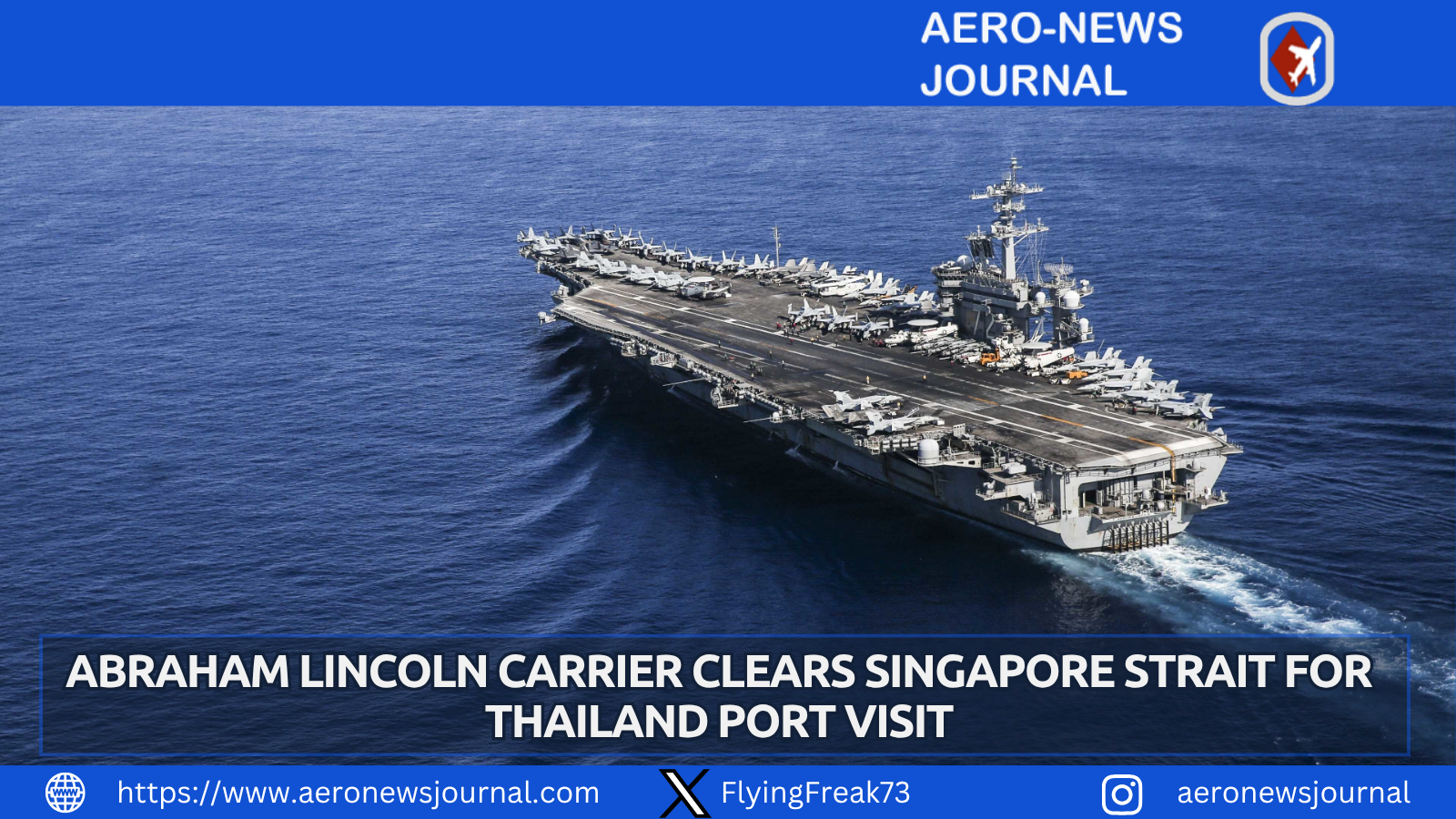 USS Abraham Lincoln and escorts transit Singapore Strait heading to Thailand port visit after CENTCOM duty.