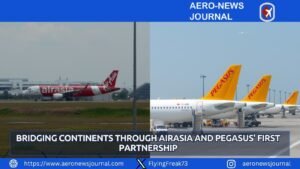 Bridging Continents Through AirAsia and Pegasus’ First Partnership