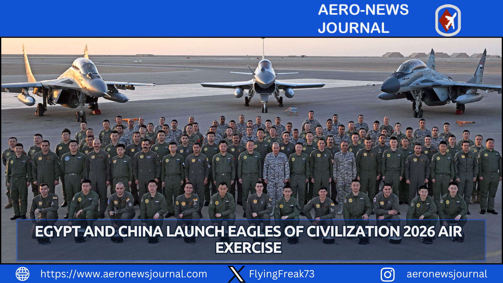 Egypt and China launch the Eagles of Civilization 2026 joint air training in Egypt, advancing defense cooperation and regional stability.