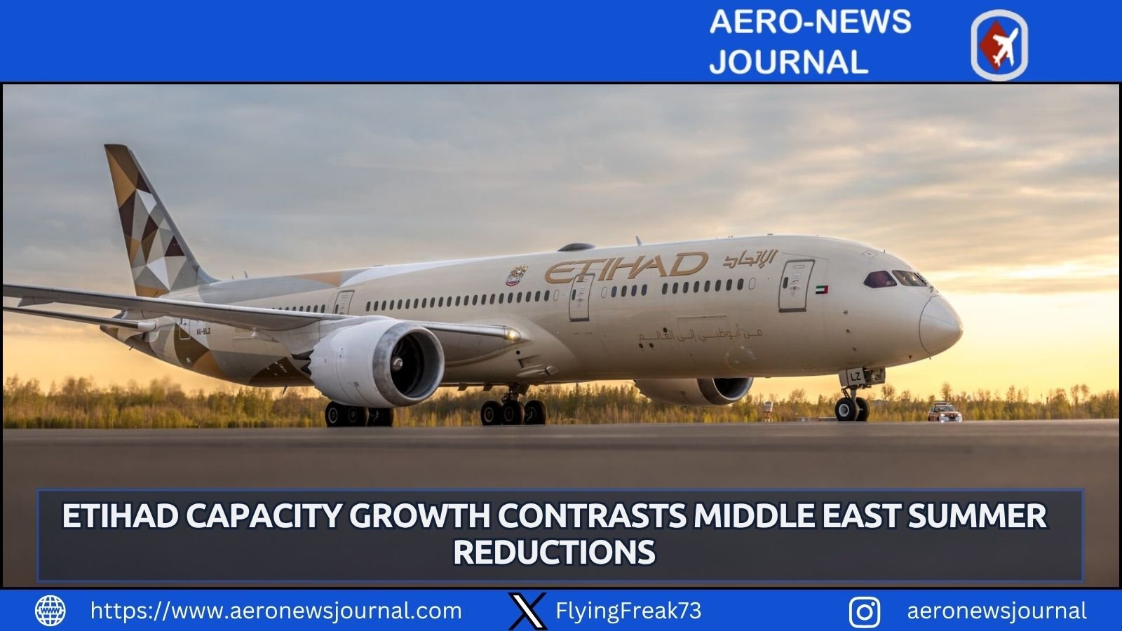 Etihad boosts summer flights 5% and capacity 4% with 14 new routes, while Emirates and Qatar Airways cut services in Middle East.