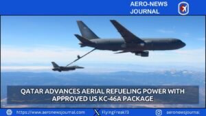 Qatar Advances Aerial Refueling Power with Approved US KC-46A Package