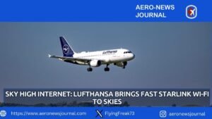 Sky High Internet: Lufthansa Brings Fast Starlink Wi-Fi To Skies