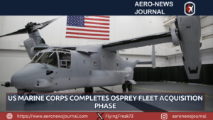 US Marine Corps Completes Osprey Fleet Acquisition Phase