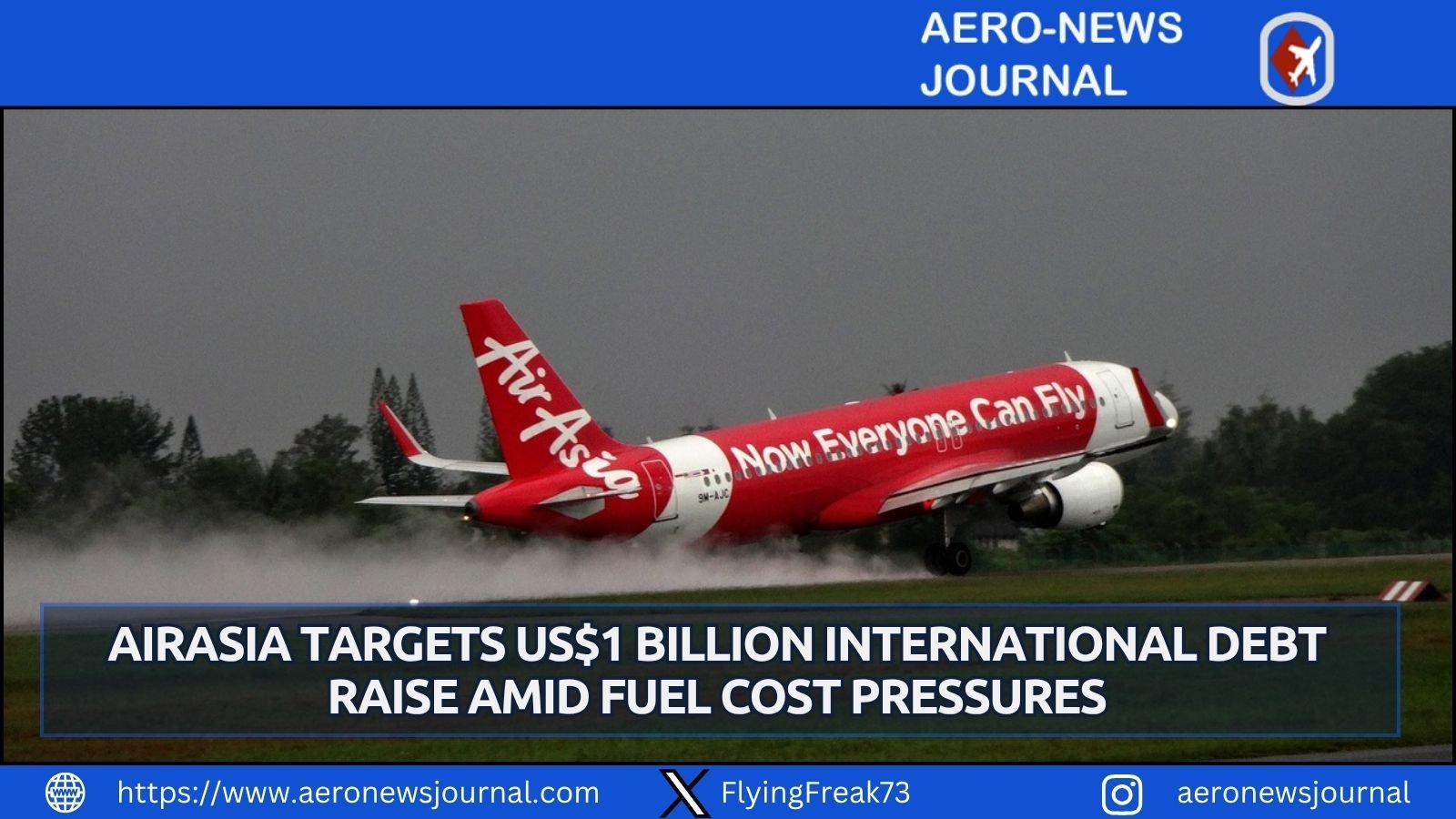 AirAsia targets a US$1 billion international debt raise to boost liquidity as jet fuel costs widen quarterly losses.