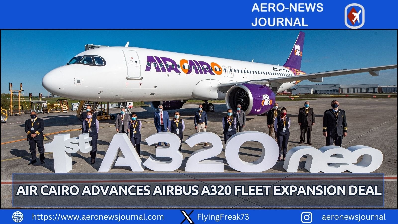 Airbus nears 15 A320 jets plus options from Egypt's Air Cairo to lock slots and expand the budget fleet this week.