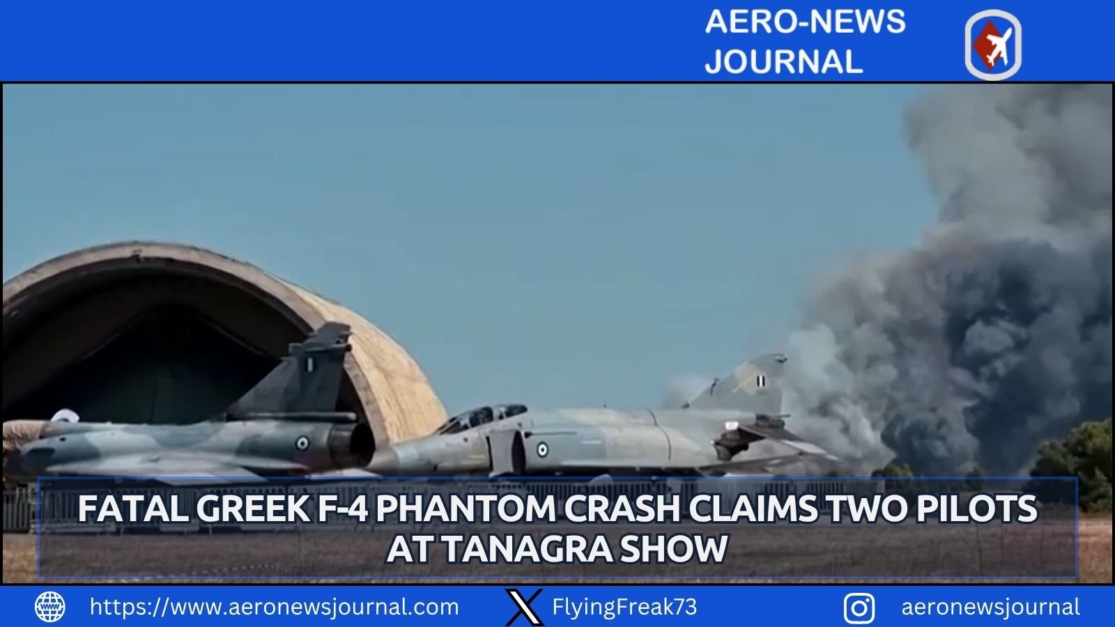 Greek F-4 Phantom crashes at Tanagra air show near Athens, killing two pilots. No bystander injuries reported during Athens Flying Week.