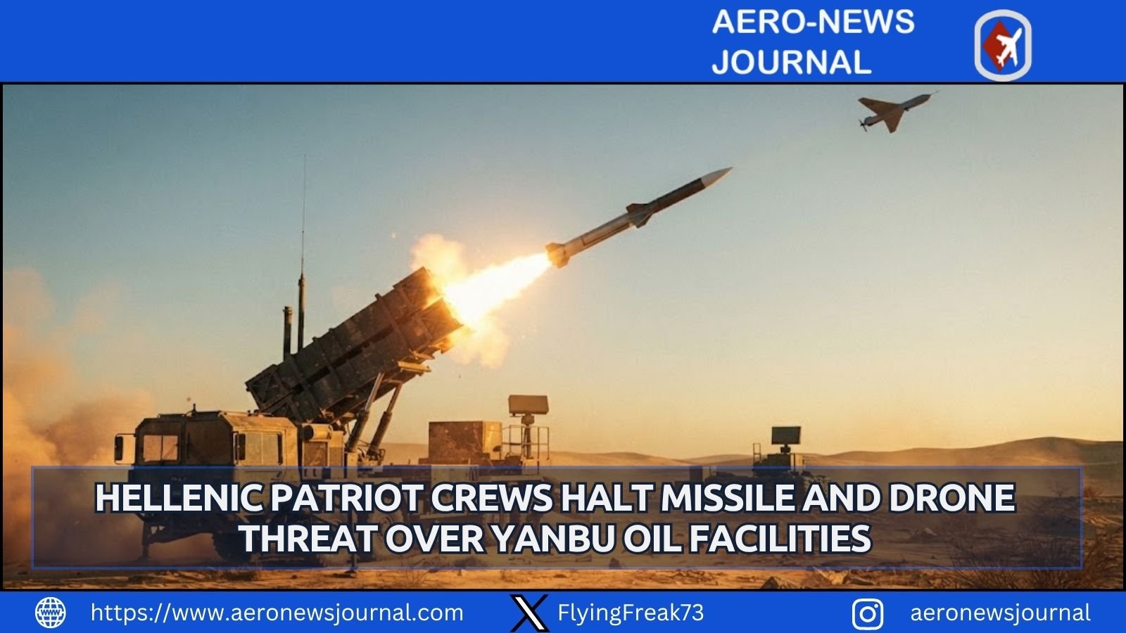 Greek Patriot battery intercepts ballistic missile and drone over Yanbu, protecting key Saudi oil facilities in fifth combat use.