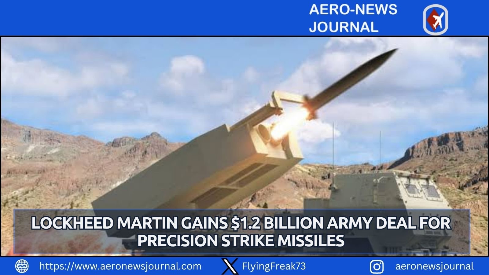 Lockheed Martin wins up to $1.2B US Army contract for Increment 2 Precision Strike Missiles after successful tests.