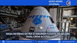 NASA Reviews Extra Starliner Flights to Secure Dual Crew Access