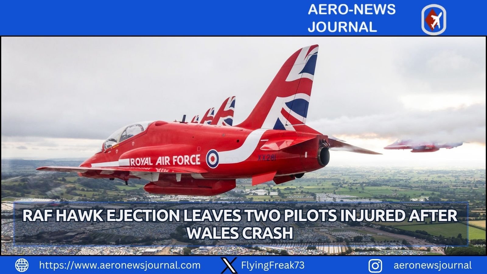 Two RAF pilots injured after ejecting from a Hawk trainer crash near Anglesey. Probe launched into UK military aircraft incident.