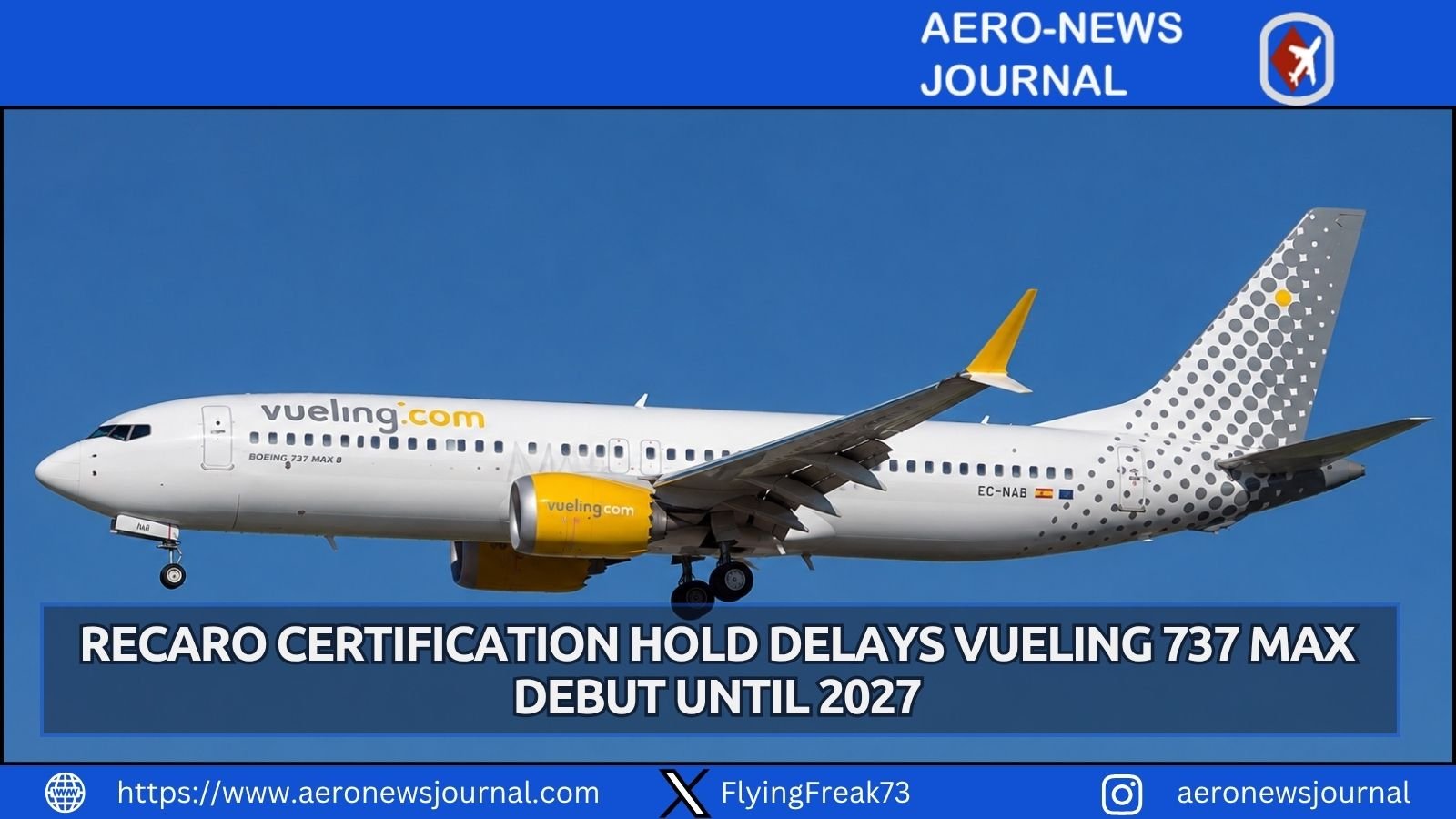 Vueling 737 MAX debut slips to 2027 as Recaro seat certification delays first Boeing deliveries for IAG’s Barcelona carrier.