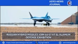 Russian Hybrid Missiles Join Su-57 at El Alamein Defense Exhibition