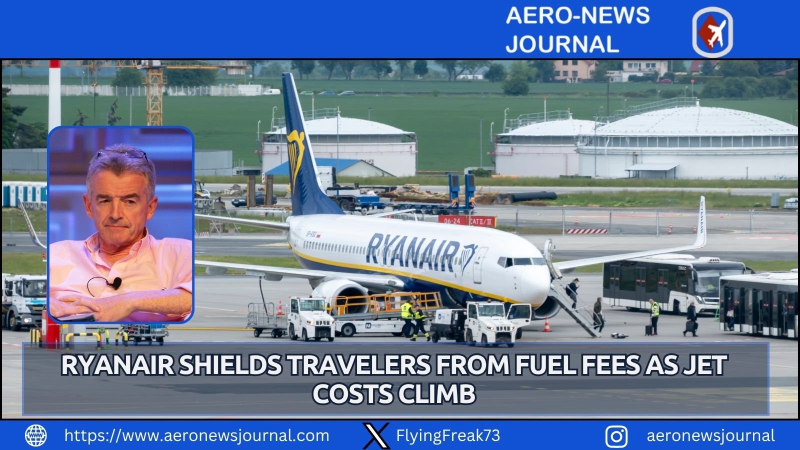 Ryanair CEO O'Leary pledges no fuel surcharge for passengers as jet fuel prices rise and rivals face higher airfares.