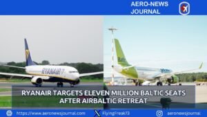 Ryanair Targets Eleven Million Baltic Seats After AirBaltic Retreat