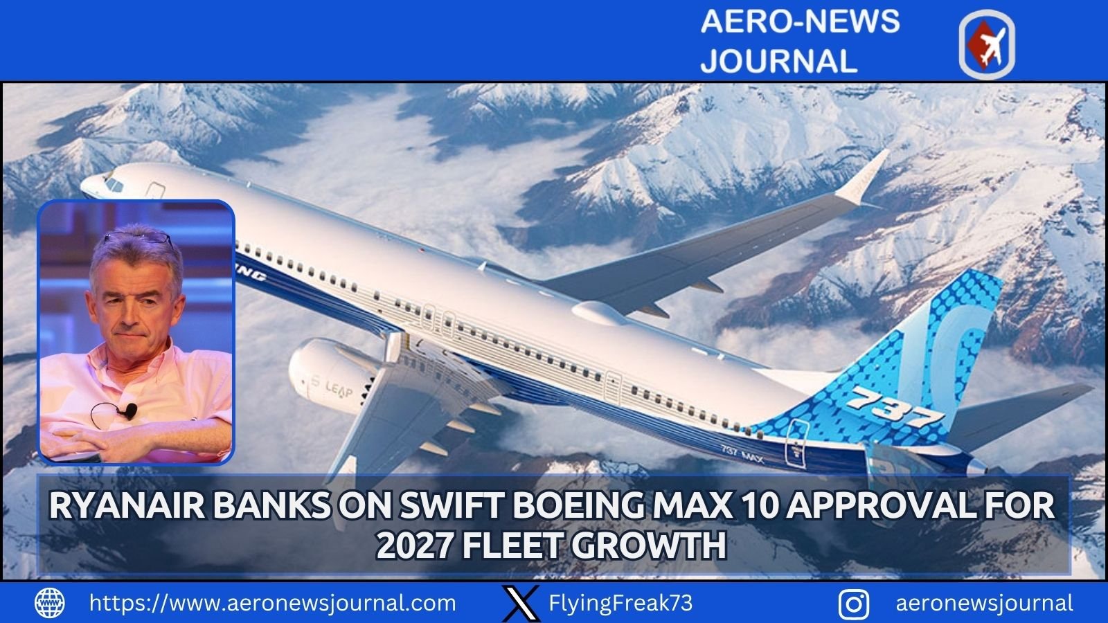 Ryanair CEO expects brief FAA hold on Boeing MAX 10 as first deliveries remain on track for spring 2027.