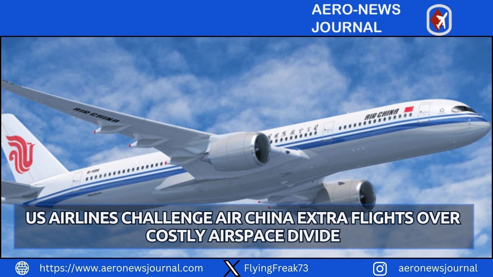 US airlines challenge Air China extra flights from Beijing to NY and Washington over costly Russian airspace divide.
