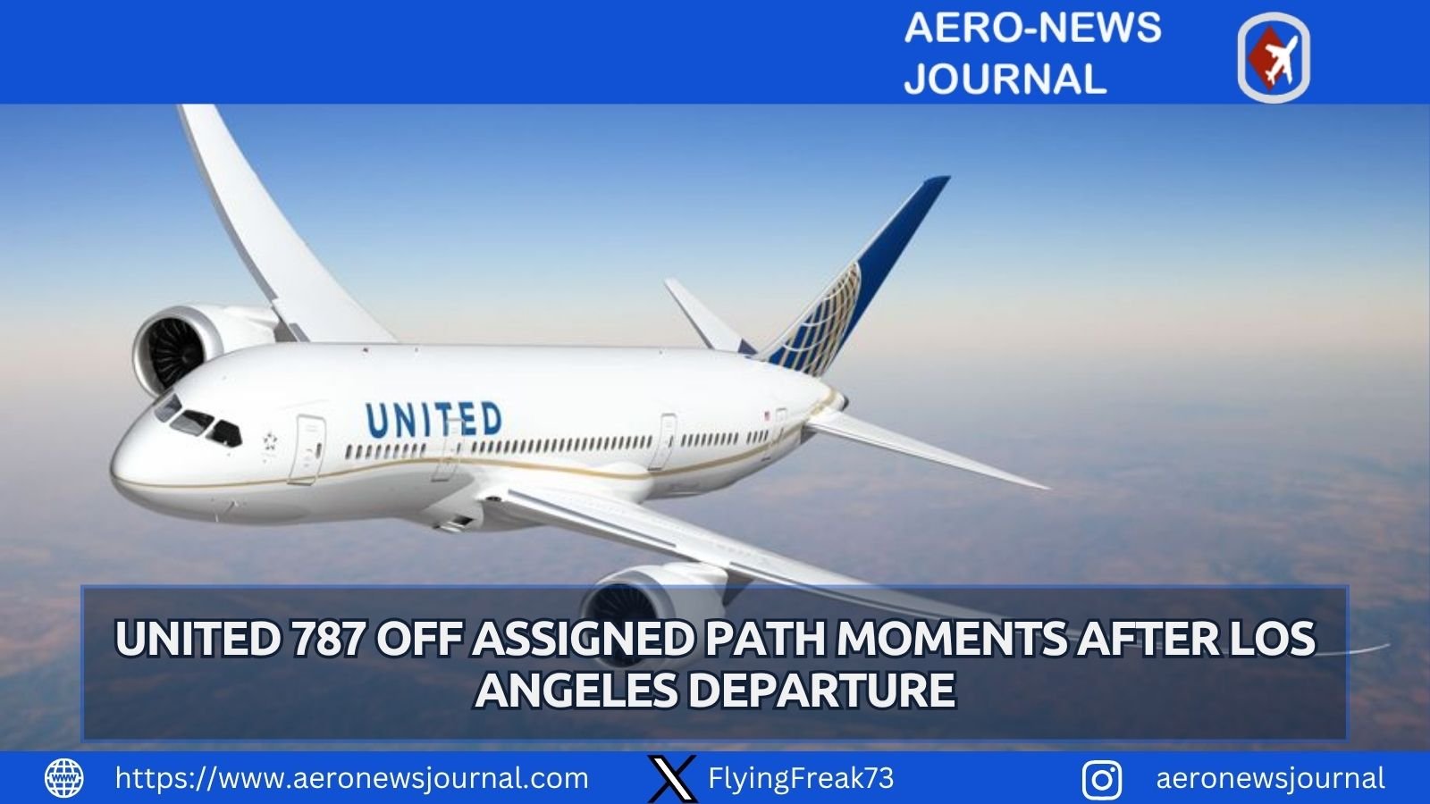 United 787 left its LAX RNAV path after takeoff; ATC ordered an instant heading change after an FMC error and issued a possible pilot deviation.