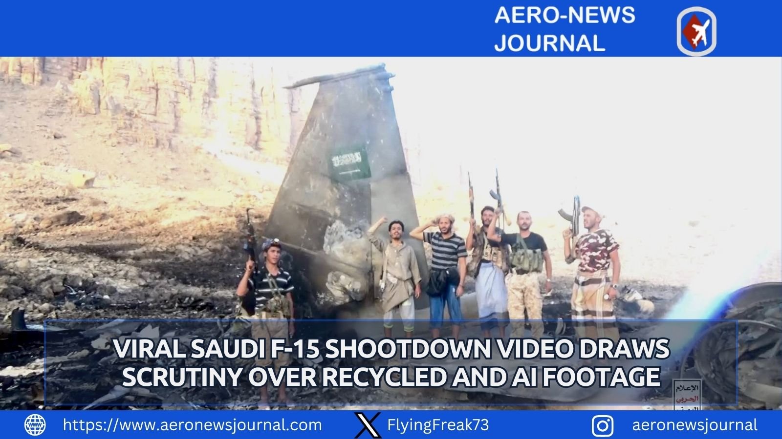 Houthi claims a Saudi F-15 fell over Yemen. Viral wreckage clips face checks for old footage and AI generation. Unverified.