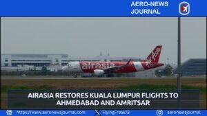 AirAsia Restores Kuala Lumpur Flights to Ahmedabad and Amritsar