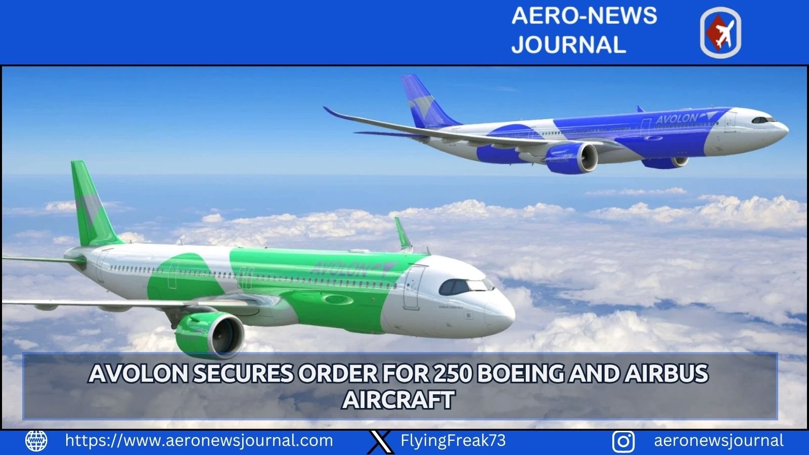 Avolon secures order for 250 Boeing Airbus jets including 737 MAX A320neo A330neo with options for 100 additional aircraft.
