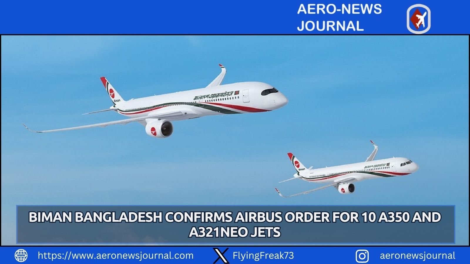 Biman Bangladesh confirms an Airbus order for 10 jets, including four A350-900 and six A321neo aircraft, expanding its mixed Boeing fleet.