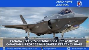Canada Receives Opening F-35A Jets as Royal Canadian Air Force 88-Aircraft Fleet Takes Shape