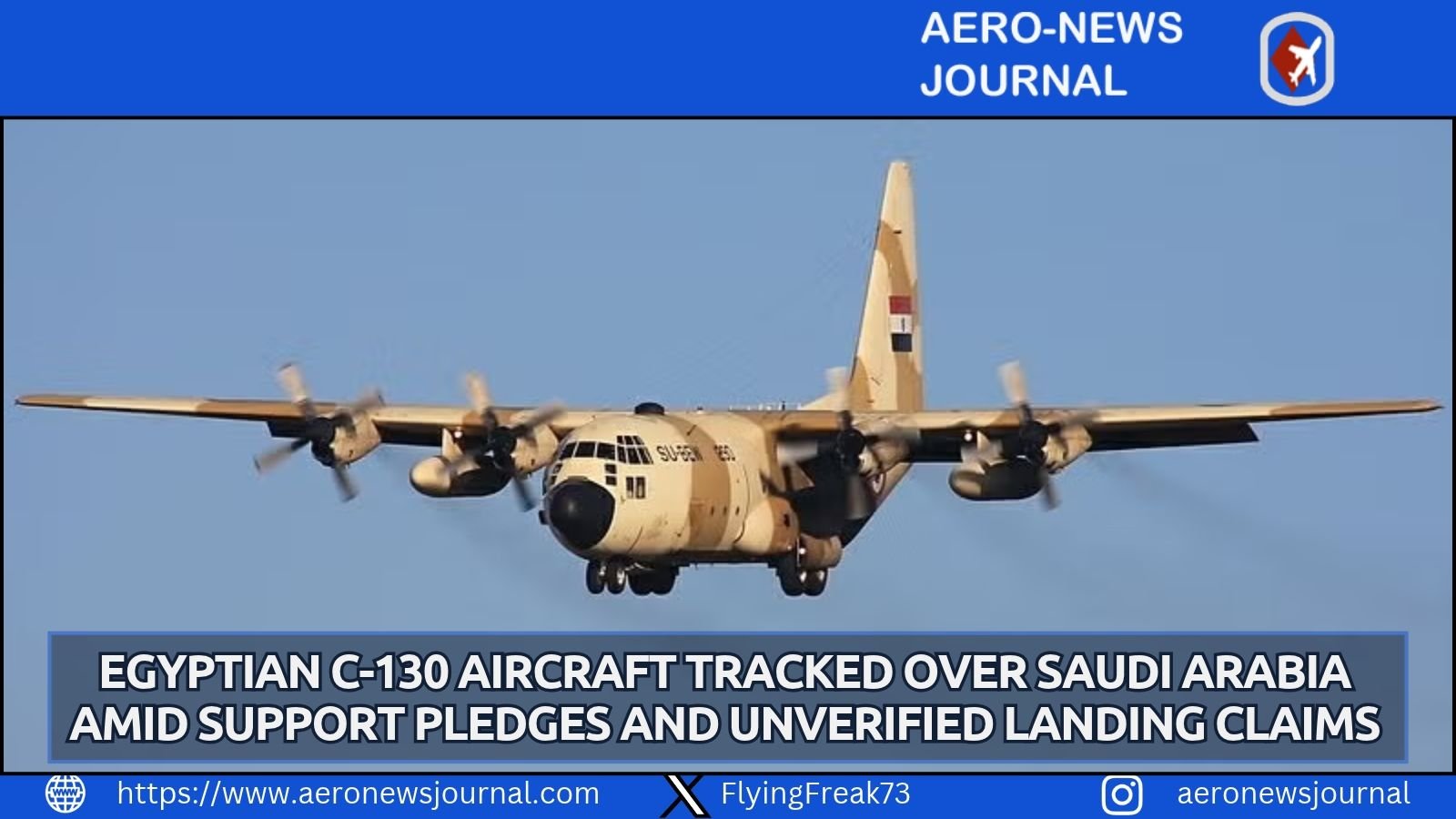 Two Egyptian C-130s tracked in Saudi airspace Oct 18 amid support pledges. Taif landing claims unverified; viral deployment videos debunked as old footage.