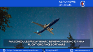FAA Schedules Friday Board Review of Boeing 737 MAX Flight Guidance Software