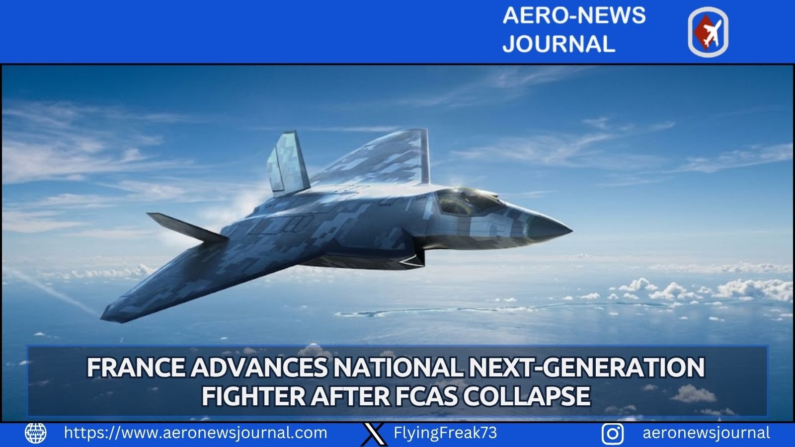 France advances a national next-generation combat aircraft program after FCAS collapse, targeting ACF flights by 2040 as Rafale successor.