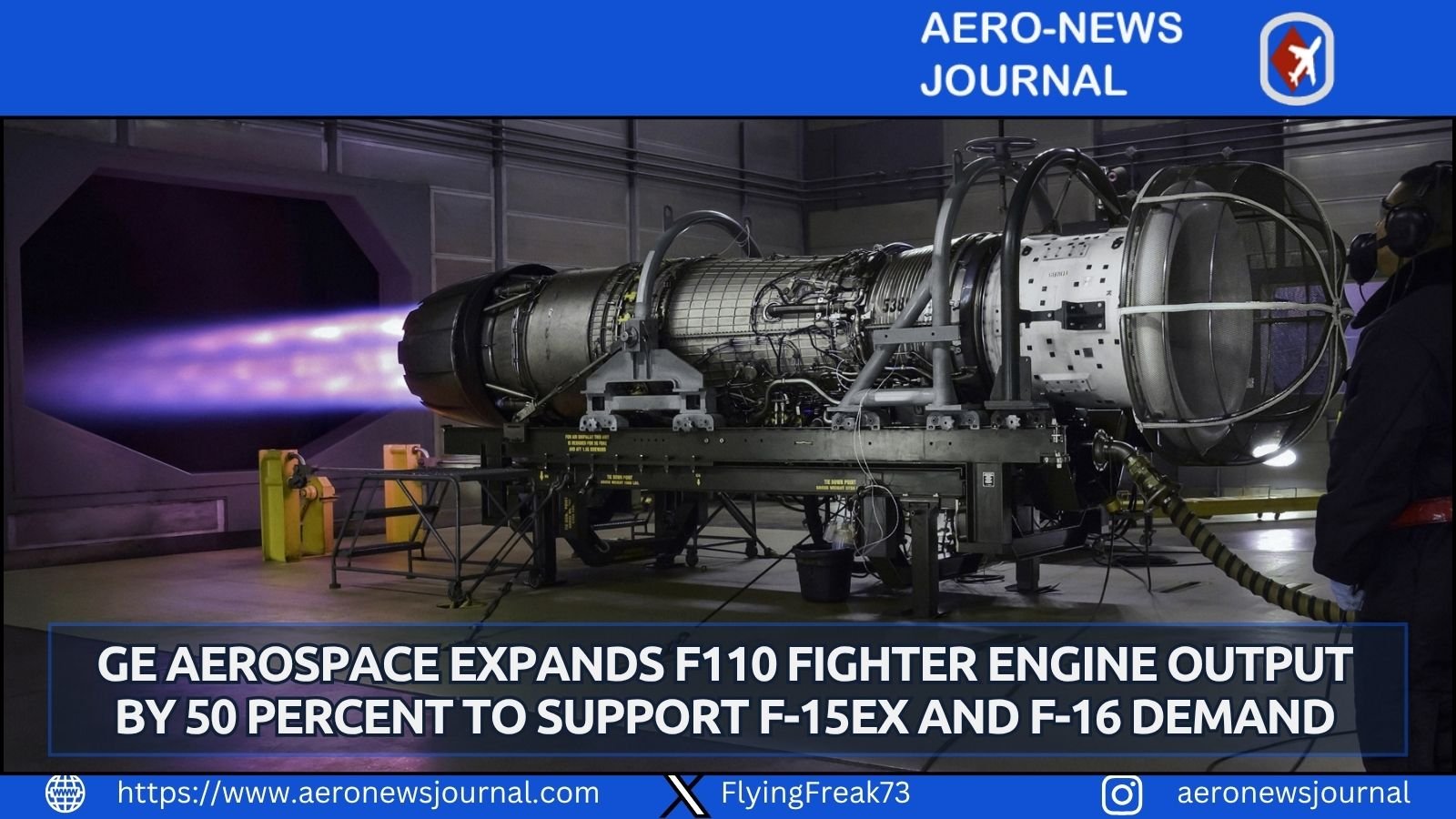 GE Aerospace lifts F110 fighter engine output 50% with manufacturing investment and supply measures for F-15EX and F-16 demand.