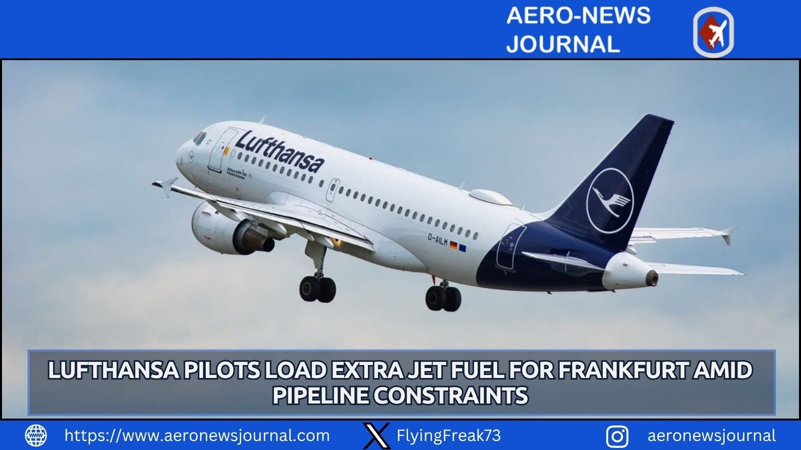 Lufthansa directs pilots to load extra jet fuel into Frankfurt Airport amid tightening supplies from pipeline maintenance, ensuring no flight cancellations.