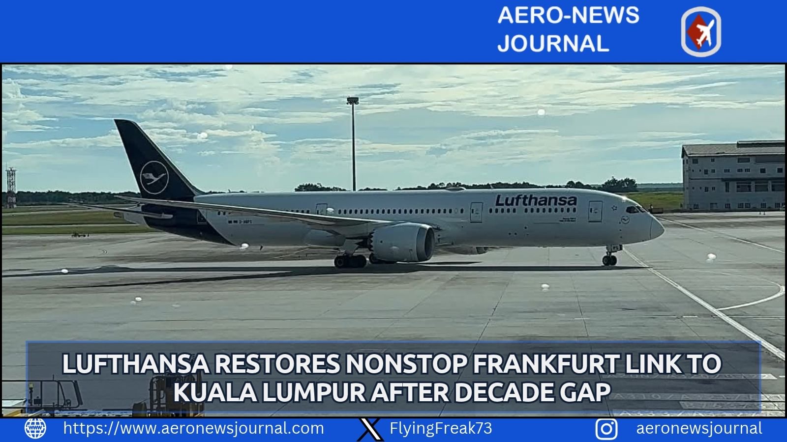 Lufthansa resumes nonstop Frankfurt-Kuala Lumpur flights after a decade, using Boeing 787-9 Allegris aircraft five times weekly with daily service planned for 2027.