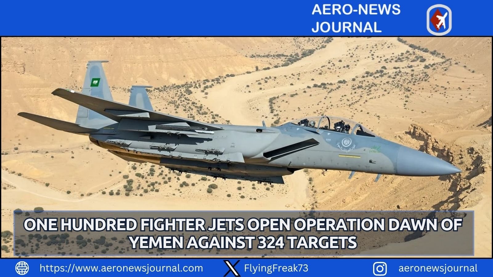 Coalition says 100 fighter jets launched Operation Dawn of Yemen, destroying 324 targets and covering the Bab Al-Mandab Strait.