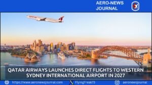 Qatar Airways Launches Direct Flights to Western Sydney International Airport in 2027