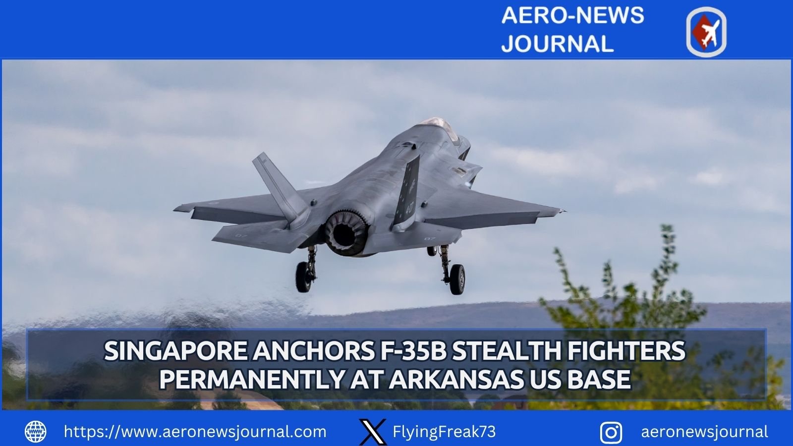 Singapore will permanently base 12 F-35B stealth fighters at Ebbing Air National Guard Base in Arkansas from late 2026 to boost RSAF training and Indo-Pacific ties.