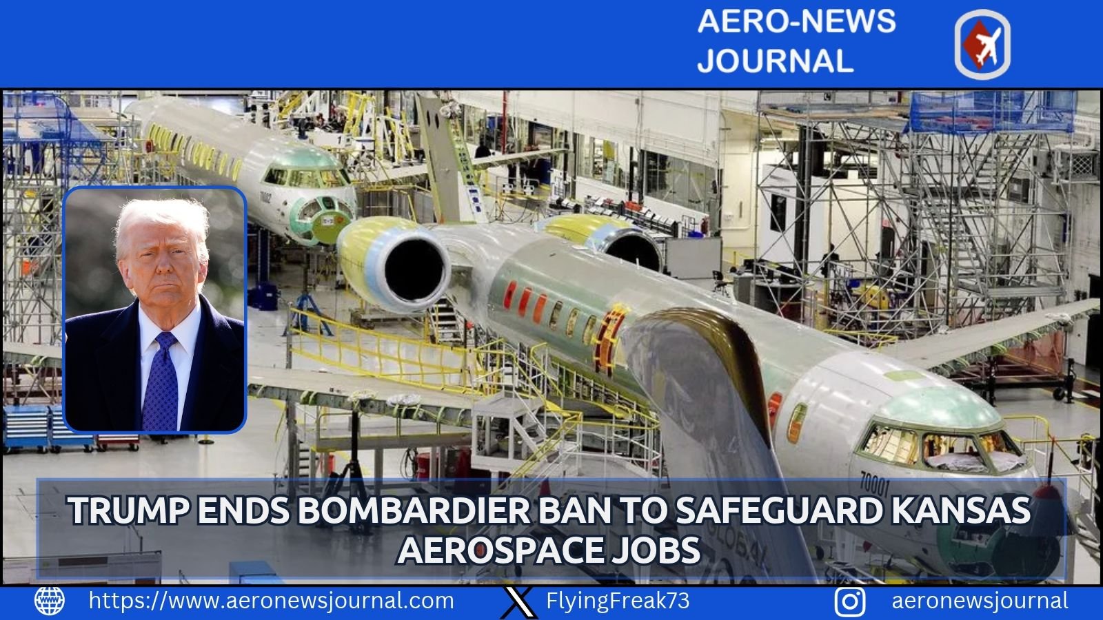 Trump reverses Bombardier US ban to protect 1,500 Kansas aerospace jobs in Wichita after local appeals.