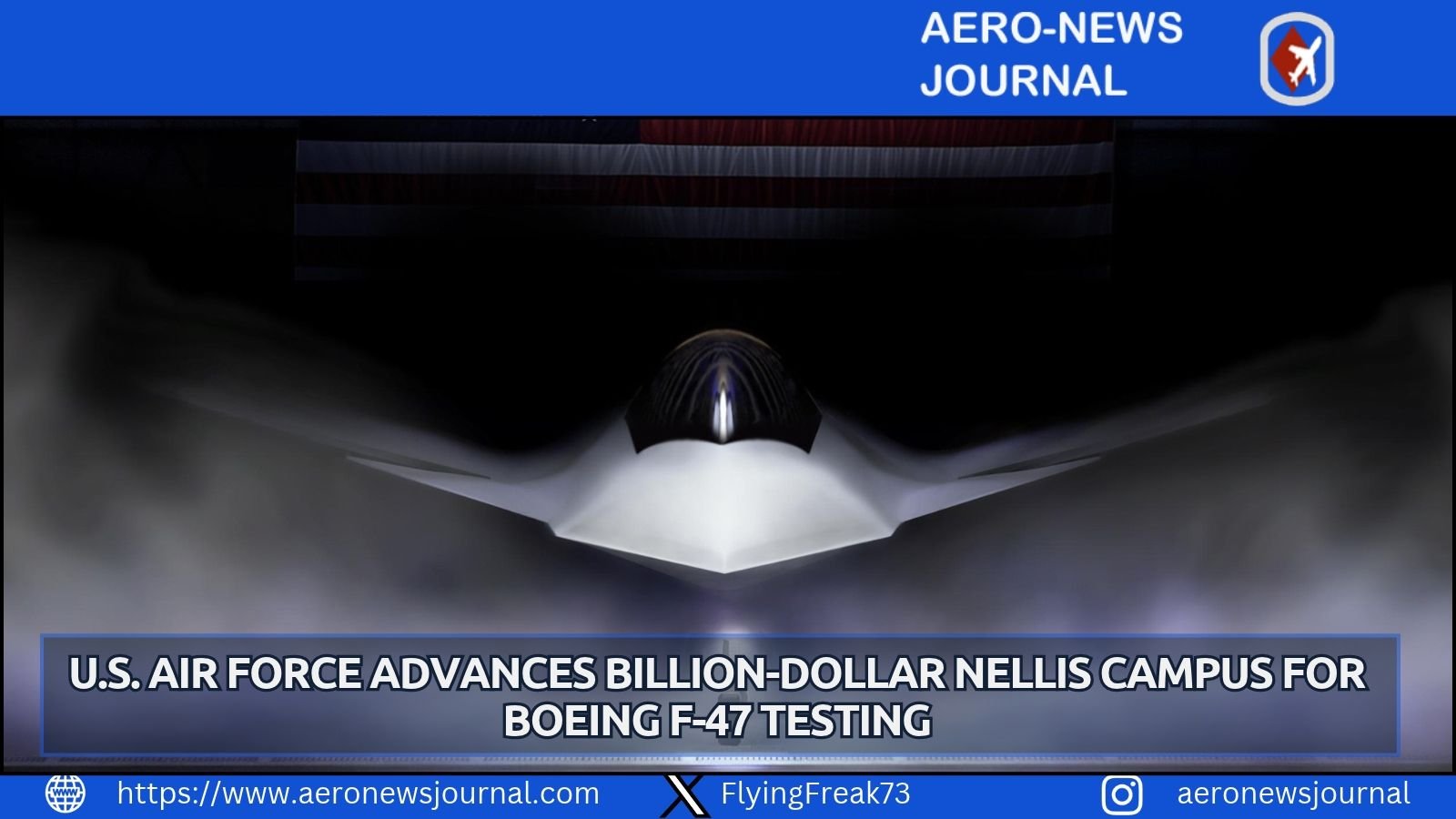 U.S. Air Force Advances Billion-Dollar Nellis Campus for Boeing F-47 Testing