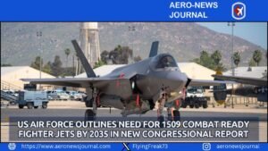 US Air Force Outlines Need for 1509 Combat Ready Fighter Jets by 2035 in New Congressional Report