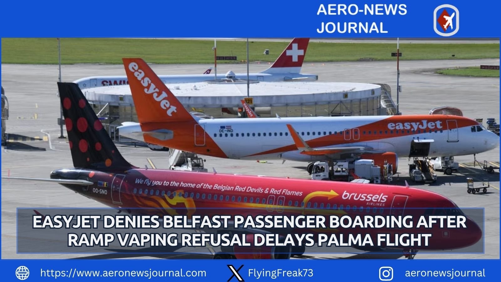 An easyJet passenger was denied boarding at Belfast after vaping on the ramp, delaying flight U23011 to Palma by about 20 minutes.